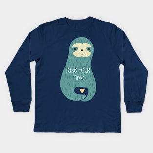 Take Your Time - Sloth Kids Long Sleeve T-Shirt